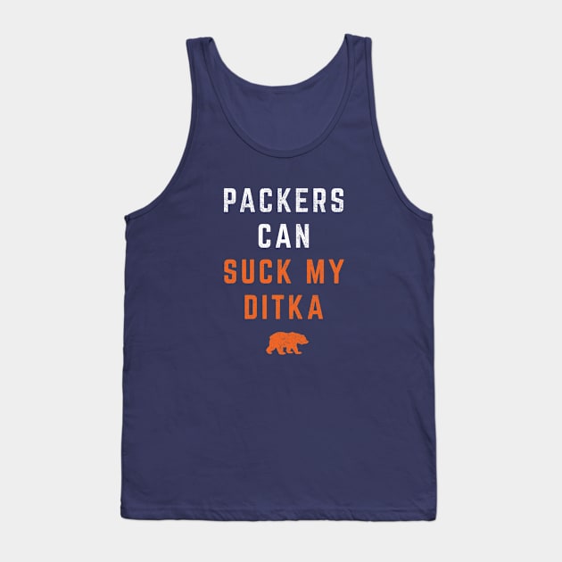 Packers can suck my Ditka Tank Top by BodinStreet